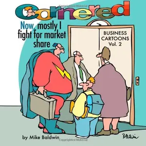 USED-Cornered/ Now, mostly I fight for market share (Cornered Collection) by Mike Baldwin (Paperback)