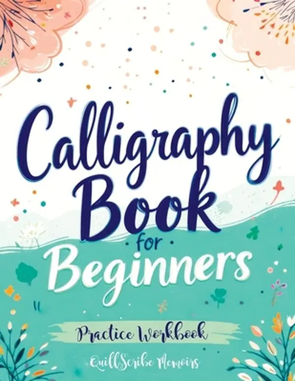 Calligraphy for Beginners Practice Workbook - Quillscribe Memoirs Paperback with Guide, Basic Techniques, Hand Lettering, Projects, and Visual Learning Tools, Teaching Supplies