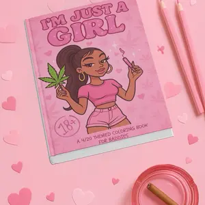 I'm Just A Girl Adult Coloring Book - 4/20 Themed for Baddies - Pink Cover with Cannabis Leaf & Pink Pencils - 18+