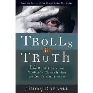 USED-Trolls and Truth: 14 Realities about Today's Church That We Don't Want to See by Dorrell, Jimmy (Paperback)