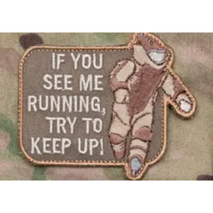 "IF YOU SEE ME RUNNING" EOD MORALE PATCH
