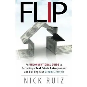 USED-Flip: An Unconventional Guide to Becoming a Real Estate Entrepreneur and Building Your Dream Lifestyle by Nick Ruiz (Paperback)