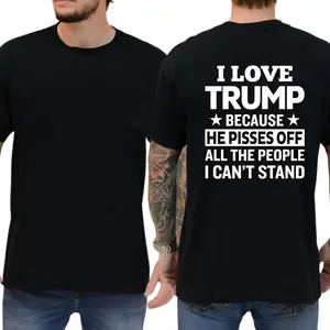 I Love Trump Because He Pisses Off All The People I Can't Stand T-shirt, Funny Shirts, Republican Tee, Trump Supporters Shirt