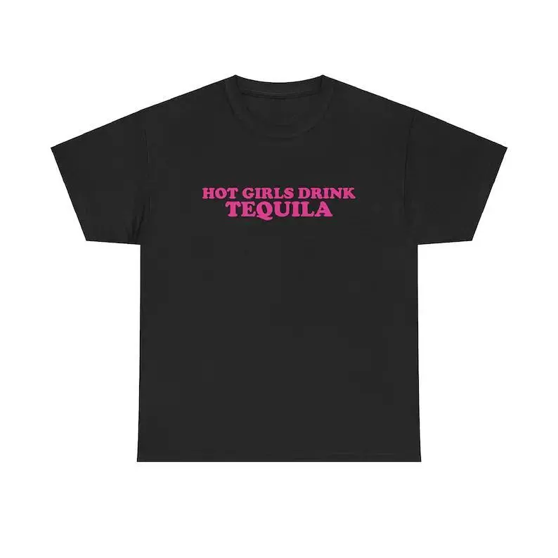Hot Girls Drink Tequila Unisex Tee Y2K Iconic Funny It Girl Meme Shirt Sassy Sarcastic Chaotic Unhinged Party Bar Cute Top Gift, Adult funny T-shirt, Gift for Woman and Man