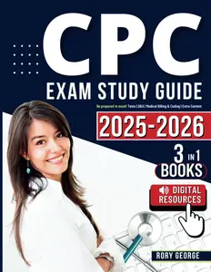 CPC Exam Study Guide: Be prepared to excel! Tests | Q&A | Medical Billing & Coding | Extra Content