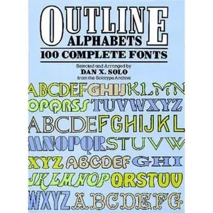 USED-Outline Alphabets: 100 Complete Fonts (Lettering, Calligraphy, Typography) by Dan X. Solo (Paperback)
