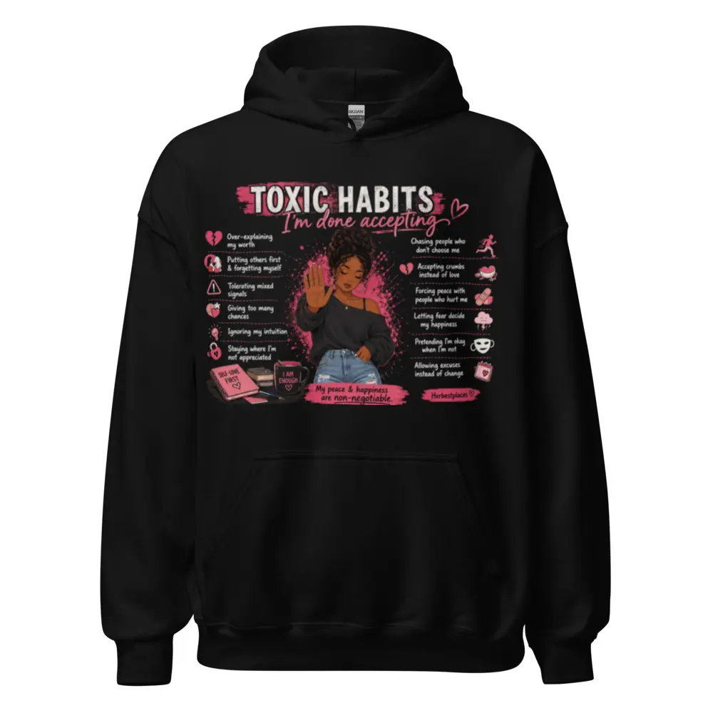 Toxic Habits I'm Done Accepting | Christian Self-Love Graphic hoodie | Faith-Based Mental Health Tee