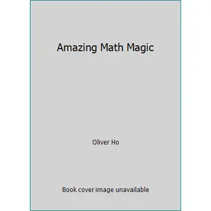 USED-Amazing Math Magic by Oliver Ho (Paperback)
