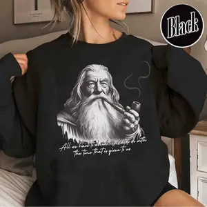 Gandalf Lotr Quotes All We Have To Decide Vintage Shirt Cotton Top Hoodied Men Women Cotton Hoodie