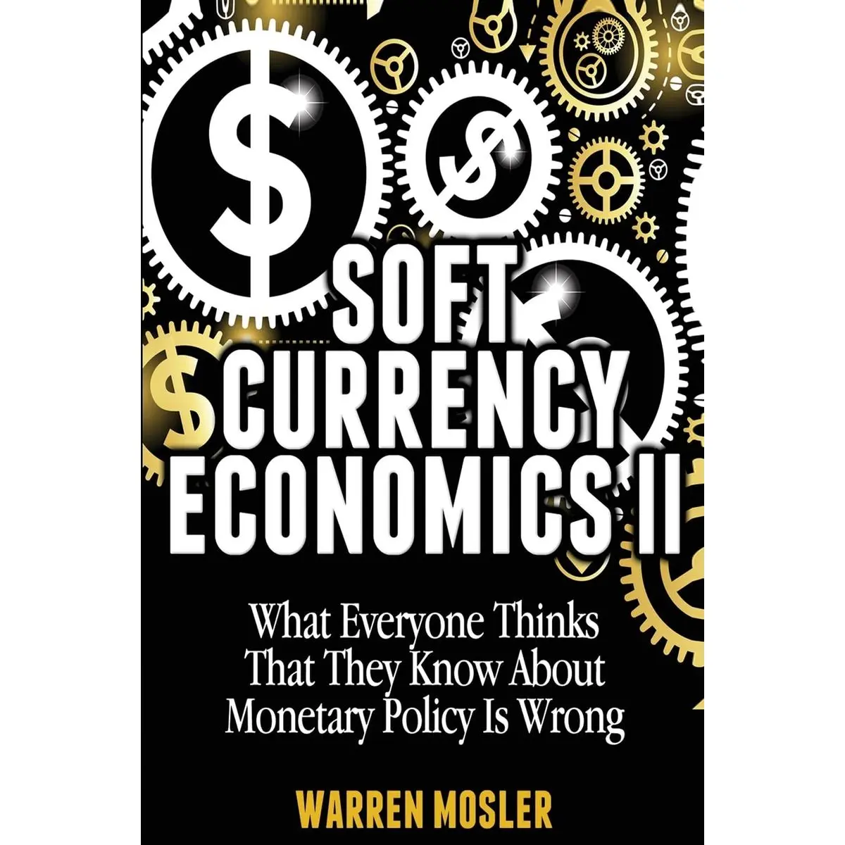 Soft Currency Economics II: The Origin of Modern Monetary Theory (MMT - Modern Monetary Theory) Paperback – March 11, 2013