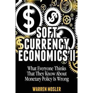 Soft Currency Economics II: The Origin of Modern Monetary Theory (MMT - Modern Monetary Theory) Paperback – March 11, 2013