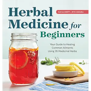 Herbal Medicine for Beginners Swift &amp; Midura 35 Herbs