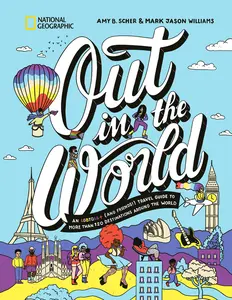 USED-Out in the World: An Lgbtqia+ (and Friends!) Travel Guide to More Than 100 Destinations Around the World by Scher, Amy B. (Hardcover)