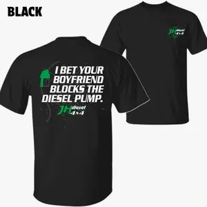 Diesel Pump T-Shirt – Funny “I Bet Your Boyfriend Blocks the Diesel Pump” Graphic with Fuel Nozzle Print, JH Diesel 4x4 Brand Style, Perfect Gift for Truck Lovers, Unisex Casual Tee, Menswear Tops W0