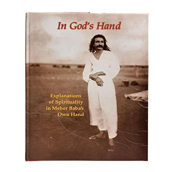 USED-In God's Hand: Explanations of Spirituality in Meher Baba's Own Hand by Meher Baba (Hardcover)