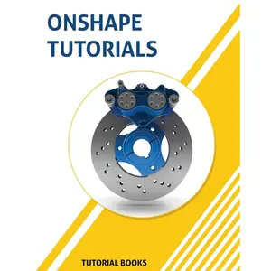 Onshape Tutorials: Part Modeling, Assemblies, and Drawings Paperback – September 11, 2019