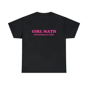 Girl Math It's Basically Free Unisex Tee Gift Iconic Shirt Y2K Funny Sassy Unhinged Chaotic Viral TikTok Quote Trendy Slogan