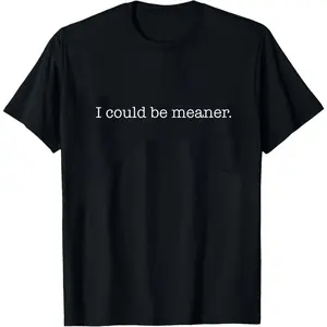 Women's Casual Cotton Short-Sleeve Round Neck T-Shirt - Smooth Fabric, Soft Seamless, Sarcastic "I Could Be Meaner" Graphic Trendy Solid Womenswear Top