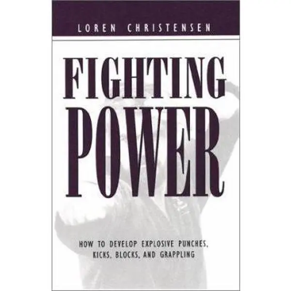USED Book - Fighting Power: How to Develop Explosive Punches, Kicks, Blocks, and Grappling by Loren W. Christensen (Paperback) - english