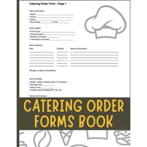 Catering Order Forms Book : Track Orders, Manage Clients & Streamline Events with 100 Easy-to-Use Catering Templates Paperback – April 12, 2025