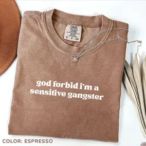 Comfort Colors God Forbid I'm a Sensitive Gangster T-Shirt, Funny Quote Tee, Love Island Funny Quote Merch, Trendy Gift, Womenswear, Causal, Basic Top Gift For Women