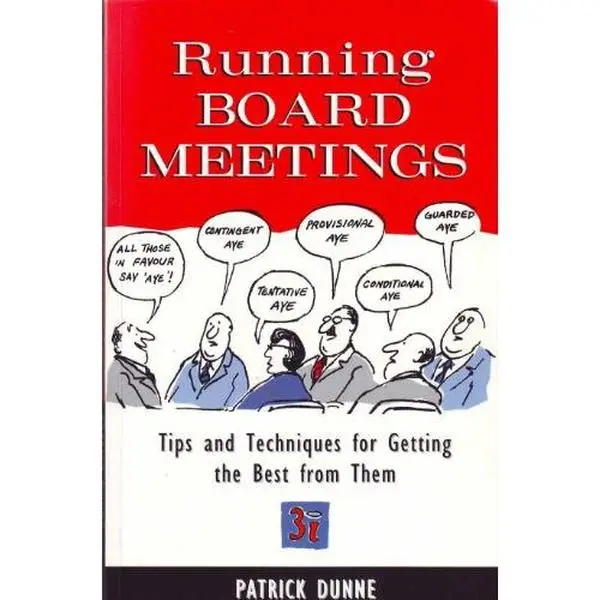 USED-Running Board Meetings: Tips and Techniques for Getting the Best from Them by Patrick Dunne (Paperback)