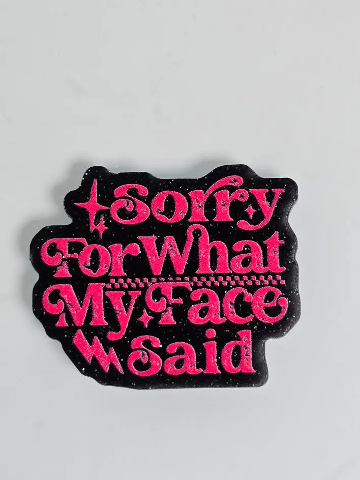 Bogg Bag Charms - Sorry For What My Face Said