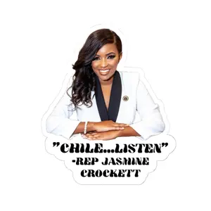 Rep Jasmine Crockett Sticker "Chile...Listen" - Jasmine Crockett - Political Satire Decal - Feminist Merch - Gift For Activist