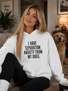 I Have Separation Anxiety From My Dogs Graphic Hoodie