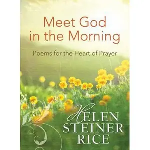 USED-Meet God in the Morning: Poems for the Heart of Prayer (Helen Steiner Rice Collection) by Helen Steiner Rice (Paperback)
