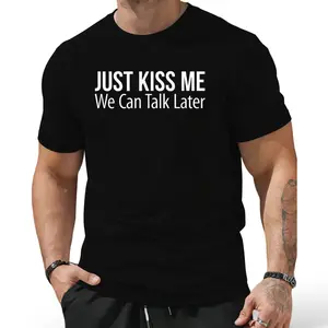 "Kiss Me - We'll Talk Later" Unisex Casual Crew Neck T-Shirt for All Seasons