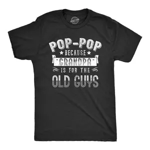 Mens Pop Pop Because Grandpa Is for The Old Guys T Shirt Mens Funny T Shirts Cool Vintage Fashion T-Shirt Gift Classic Menswear Dad Joke Apparel for Men Funny Grandpa Short Sleeve Novelty Tees for Guys Black