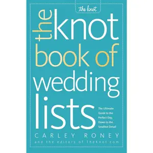 USED-The Knot Book of Wedding Lists: The Ultimate Guide to the Perfect Day, Down to the Smallest Detail by Roney, Carley (Paperback)