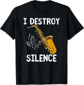 100% cotton Unisex I Destroy Silence Saxophone The Sax Funny Saxophonist Gift T-Shirt