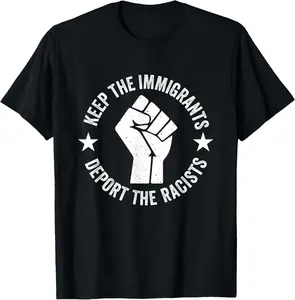 Keep The Immigrants Deport The Racists Human Rights Equality Summer Casual Shortsleeve Cotton T-Shirt