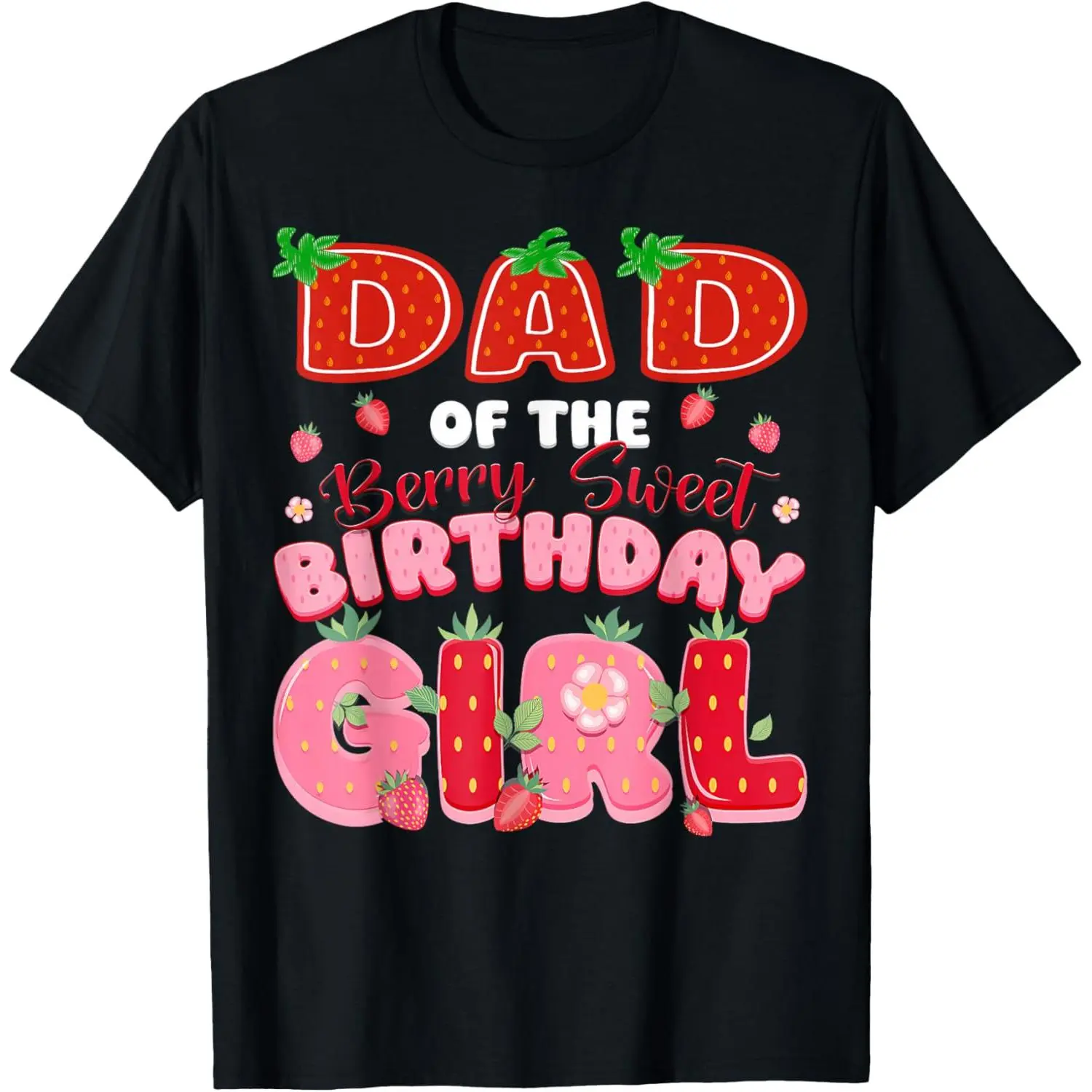 Dad of The Berry Sweet Birthday Girl Strawberry Lover T-Shirt