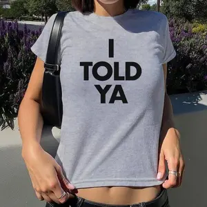 I told ya baby tee I told ya  Challengers