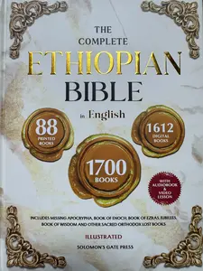 THE COMPLETE ETHIOPIAN BIBLE IN ENGLISH Illustrated: Includes Missing Apocrypha, Book of Enoch, Book of Ezras, Jubilees, Book of Wisdom and Other Sacred Orthodox Lost Books