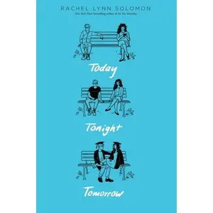 Today Tonight Tomorrow -- Rachel Lynn Solomon - Paperback