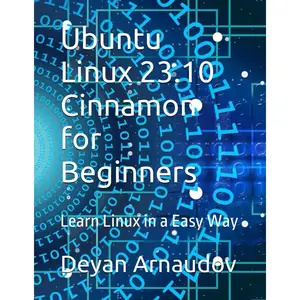 Ubuntu Linux 23.10 Cinnamon for Beginners: Learn Linux in a Easy Way Paperback – November 13, 2023