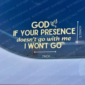 Christian Inspirational Sticker "God, If Your Presence Doesn’t Go With Me I Won’t Go" - Car Decorative Sticker, Cars Accessories for Trucks, Outdoor Surface Use, Strong Adhesive, Waterproof