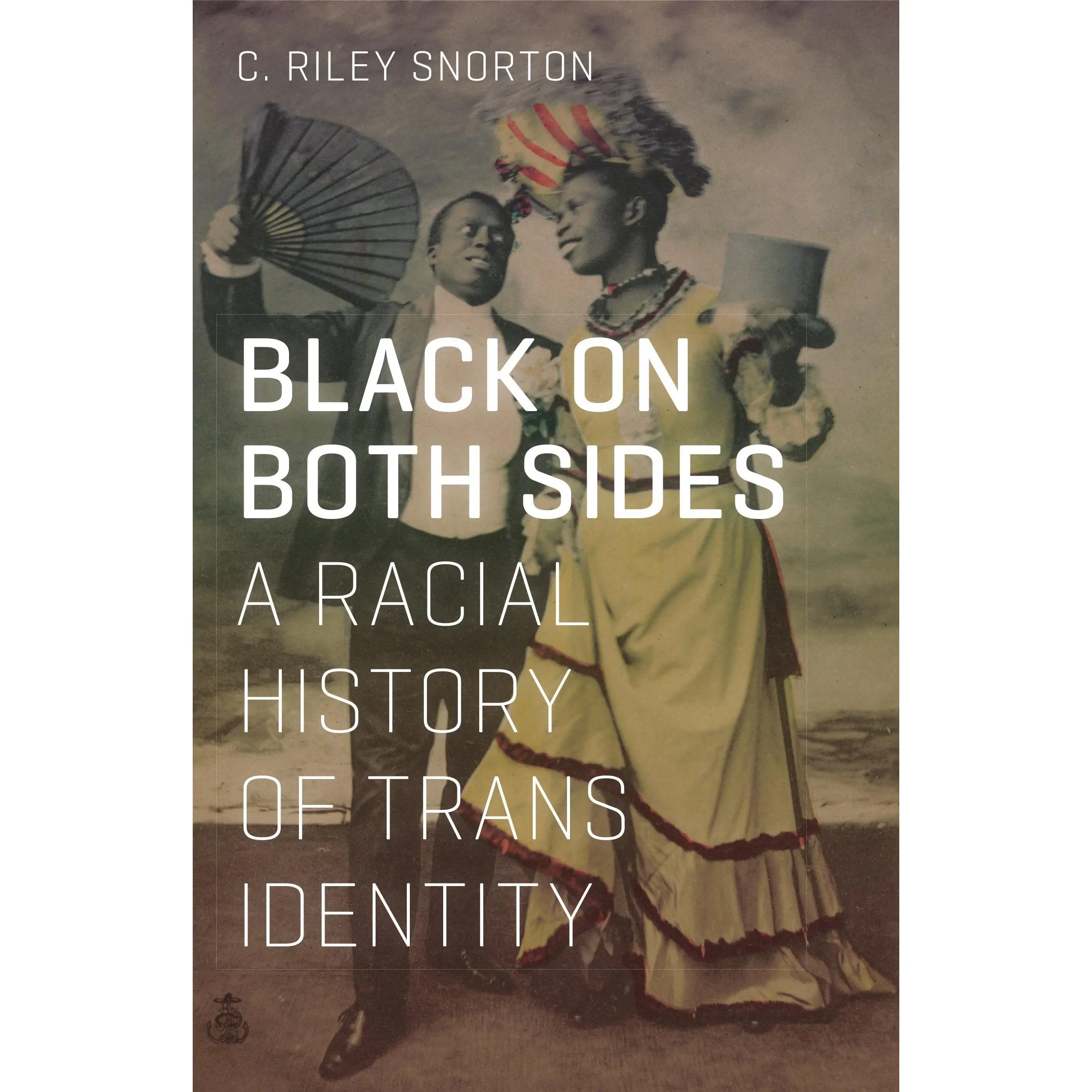 Black on Both Sides // A Racial History of Trans Identity
