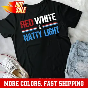 Red White & Natty-Light For Mens Womens Beer Lover T-Shirt Unisex T-shirt
