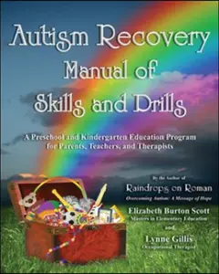 USED-Autism Recovery Manual of Skills and Drills: A Preschool and Kindergarten Education Guide for Parents, Teachers, and Therapists by Scott, Elizabeth (Paperback)