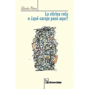 USED-La vitrina rota o ?que carajo paso aqui? by Silverio Perez (Paperback)