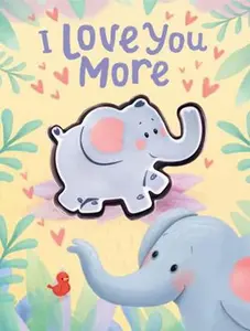 USED-I Love You More - Childrens Board Book - Touch and Squeak - Squishy and Squeaky by Little Hippo Books (Unknown)