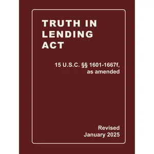 Truth In Lending Act 15 U.S.C. §§ 1601-1667f, as amended Revised: A Quick Reference Guide of the TILA (CCPA Compliance) Hardcover – November 29, 2022