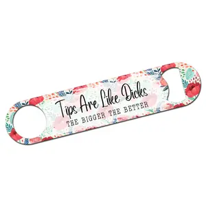 Funny Bottle Opener - Tips Are Like...The Bigger The Better - Funny Bar Key - Bartender Gift - Bar Accessories Kitchen Utensils