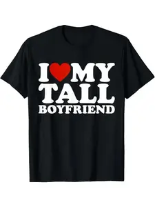 Graphic T-Shirt – Funny "I Love My Tall Boyfriend" Print, Casual Crew Neck Black Tee for Women, Perfect for Couple Outfits & Everyday Wear Birthday Fabric, Adult funny T-shirt, Gift for Woman and Man