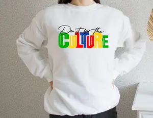 Do It for the Culture sweatshirt